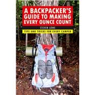 A Backpacker's Guide to Making Every Ounce Count