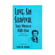 Love, Sin and Survival : Three Women in 1930s Utah