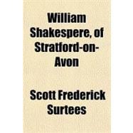 William Shakespere of Stratford-on-avon