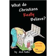 What Do Christians Really Believe