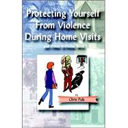Protecting Yourself from Violence During Home Visits