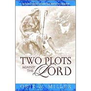 Two Plots Against the Lord