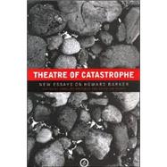 Theatre of Catastrophe : New Essays on Howard Barker
