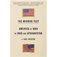 The Mirror Test America at War in Iraq and Afghanistan