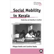 Social Mobility In Kerala Modernity and Identity in Conflict