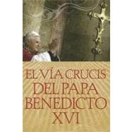 El Via Crucis del Papa Benedicto XVI / The Way Crucis of Pope Benedicto XVI