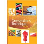The Dressmaker's Technique Bible