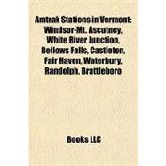 Amtrak Stations in Vermont : Windsor-Mt. Ascutney, White River Junction, Bellows Falls, Castleton, Fair Haven, Waterbury, Randolph, Brattleboro
