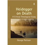 Heidegger on Death: A Critical Theological Essay