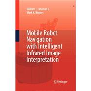 Mobile Robot Navigation With Intelligent Infrared Image Interpretation