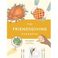 The Friendsgiving Handbook (Thanksgiving Recipe Cookbook, Friendsgiving Gift)