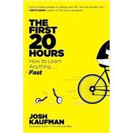 The First 20 Hours How to Learn Anything . . . Fast!
