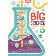 The Big Science Activity Book Fun, Fact-filled STEM Puzzles for Kids to Complete