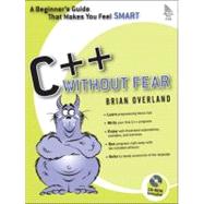 C++ Without Fear : A Beginner's Guide That Makes You Feel Smart