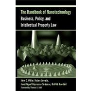 The Handbook of Nanotechnology Business, Policy, and Intellectual Property Law