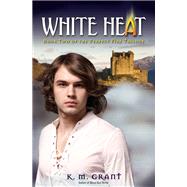 White Heat Book Two of the Perfect Fire Trilogy