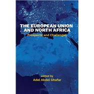 The European Union and North Africa Prospects and Challenges