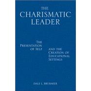 The Charismatic Leader; The Presentation of Self and the Creation of Educational Settings
