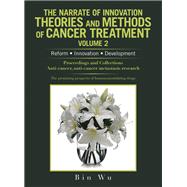 The Narrate of Innovation Theories and Methods of Cancer Treatment Volume 2
