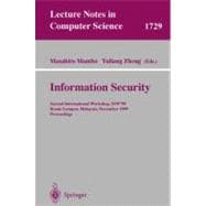 Information Security: 2nd International Workshop, Isw'99, Kuala Lumpur, Malaysia, November 6-7   , 1999 : Proceedings