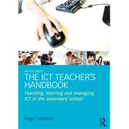 The ICT TeacherÆs Handbook: Teaching, learning and managing ICT in the secondary school