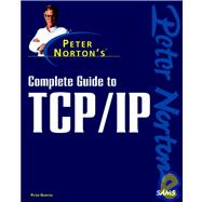 Peter Norton's Complete Guide to TCP/IP