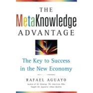 The Metaknowledge Advantage; The Key to Success in the New Economy