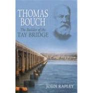 Thomas Bouch The Builder of the Tay Bridge