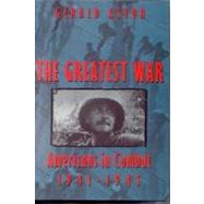 Greatest War : American's in Combat, 1941-1945