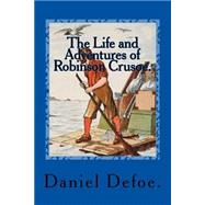 The Life and Adventures of Robinson Crusoe.
