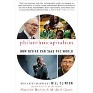 Philanthrocapitalism How Giving Can Save the World
