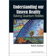 Understanding Our Unseen Reality