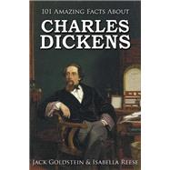 101 Amazing Facts about Charles Dickens