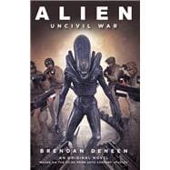 Alien: Uncivil War book cover, ISBN 9781803366951
