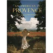 An American in Provence Art, Life and Photography