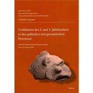 Grabbauten Des 2. Und 3. Jahrhunderts in Den Gallischen Und Germanischen Provinze