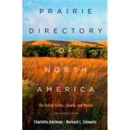 Prairie Directory of North America The United States, Canada, and Mexico
