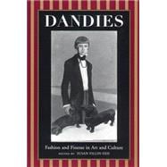 Dandies : Fashion and Finesse in Art and Culture