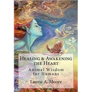 Healing and Awakening the Heart