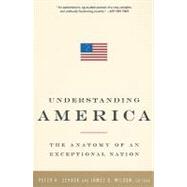 Understanding America The Anatomy of an Exceptional Nation