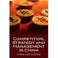 Competition, Strategy and Management in China