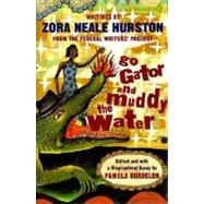 Go Gator and Muddy the Water : Writings by Zora Neale Hurston from the Federal Writers Project