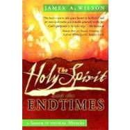 The Holy Spirit and the Endtimes: A Season of Unusual Miracles