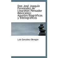 Don Jose Joaquin Fernandez de Lizardi(el Pensador Mexicano)