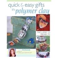 Quick & Easy Gifts In Polymer Clay