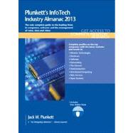 Plunkett's InfoTech Industry Almanac 2013 : InfoTech Industry Market Research, Statistics, Trends and Leading Companies