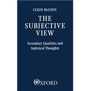 The Subjective View Secondary Qualities and Indexical Thoughts