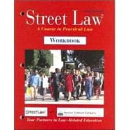 Street Law: A Course in Practical Law, Workbook