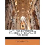 Faith and Experience : A Selection of Essays and Addresses