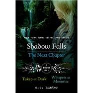 Shadow Falls: The Next Chapter Taken at Dusk and Whispers at Moonrise